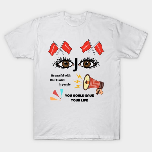 Be careful with red flags T-Shirt by FREE SOUL